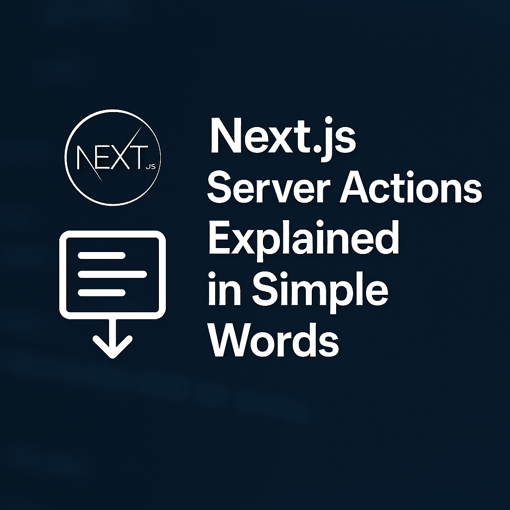 Next.js Server Actions Explained in Simple Words
